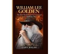 WILLIAM LEE GOLDEN: The Silver-Bearded Legend of Country Gospel and the Oak Ridge Boys