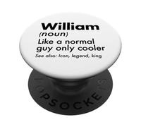 William Like A Normal Guy Only Cooler Legend King First Name PopSockets Adhesive PopGrip