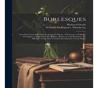 William Makepeace Thackeray Burlesques: Novels by Eminent Hands. Jeames's Diary. Adventures of William Makepeace Thackeray Multicolor