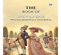 William Makepeace Thackeray The Book Of Snobs Paperback William Makepeace Thackeray Multicolor