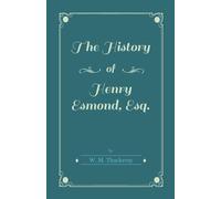 William Makepeace Thackeray The History of Henry Esmond, Esq. Paperback Book William Makepeace Thackeray Multicolor