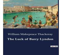 William Makepeace Thackeray The Luck of Barry Lyndon Paperback Book William Makepeace Thackeray Multicolor