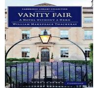 William Makepeace Thackeray Vanity Fair: A Novel Without a Hero Hardcover Book William Makepeace Thackeray Multicolor