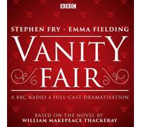 William Makepeace Thackeray Vanity Fair : BBC Radio 4 full-cast dramatisation CD-Audio Book William Makepeace Thackeray Multicolor