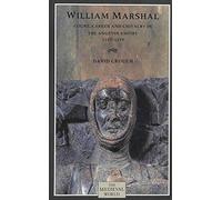 William Marshal: Court, Career and Chivalry in the Angevin Empire 1147-1219 (The Medieval World)