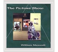 William Maxwell - The Picture Show