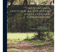 William Maxwell The Virginia Historical Register, & Literary Companion; yr.1853 William Maxwell Multicolor