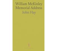 William McKinley Memorial Address