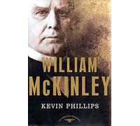 William McKinley: The American Presidents Series: The 25th President, 1897-1901