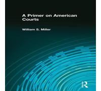 William Miller A Primer on American Courts Paperback Book William Miller Multicolor
