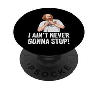 William Montgomery Shirt, I Ain't Never Gonna Shop T-Shirt, PopSockets Adhesive PopGrip
