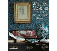 William Morris: and the Arts & Crafts Home