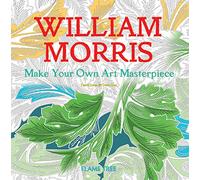 William Morris (Art Colouring Book): Make Your Own Art Masterpiece (Colouring Books)