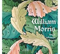 William Morris: Artist Craftsman Pioneer (Masterworks)
