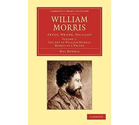 William Morris: Artist, Writer, Socialist: Volume 1 (Cambridge Library Collection - Art and Architecture)