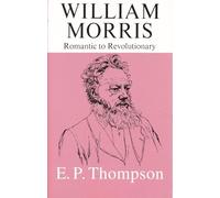 William Morris, from Romantic to Revolutionary