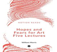 William Morris Hopes & Fears for Art Five Lectures Paperback Book William Morris Multicolor