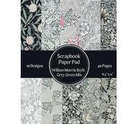 William Morris Inspired Scrapbook Paper Pad Grey Green Mix Card Making Junk Journal Decoupage Aesthetic Mixed Media Art Collage: 10 designs double ... Papers (William Morris Inspired Designs)