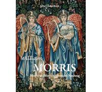 William Morris: Morris und die Schönheit der Nutzung
