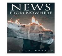 William Morris News from Nowhere: Dystopian Sci-Fi Novel Paperback Book William Morris Multicolor