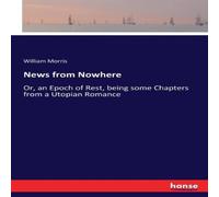 William Morris News from Nowhere:Or, an Epoch of Rest, being some Chapters from a William Morris Multicolor