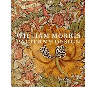 William Morris: Pattern & Design (Victoria and Albert Museum) – Thames & Hudson