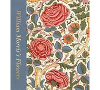 William Morris's Flowers – Victoria and Albert Museum – Artists in Focus – Thames & Hudson