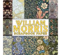 William Morris Scrapbook Paper: 36 Double Sided Sheets For Scrapbooking, Mixed Media Art, Junk Journals, Crafting projects, Origami, and More | Premium Color