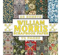 William Morris Scrapbook Paper: Unique Floral Paper Pack, Patterns, Designs, Decorative Craft Paper For Journaling, Decoupage And More