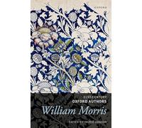 William Morris – Selected Writings – 21st-Century Oxford Authors – Oxford University Press