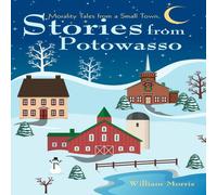William Morris Stories from Potowasso: Morality Tales from a Small Town Book William Morris Multicolor