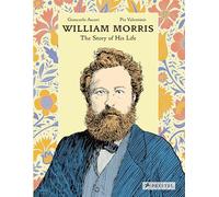 William Morris: The Story of His Life