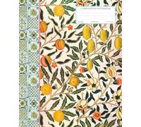 William Morris Vintage Composition Notebook: Fruits & Florals: Elegant Cottagecore Journal with Lemons, Oranges, Peaches & Botanical Design | College-Ruled Notebook for School, Notes & Gifting