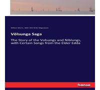 William Morris Völsunga Saga :The Story of the Volsungs & Niblungs, with William Morris Multicolor