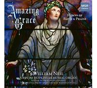 William Neil - Amazing Grace: 60 Hymns of Faith and Praise