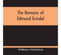 William Nicholson The Remains Of Edmund Grindal Paperback Book William Nicholson Multicolor