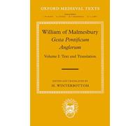 William of Malmesbury: Gesta Pontificum Anglorum, The History of the English Bishops Volume I: Text and Translation: 1 (Oxford Medieval Texts)