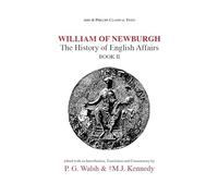 William of Newburgh: The History of English Affairs Book 2 (Aris & Phillips Classical Texts)
