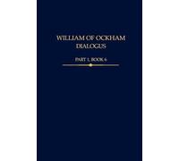 William of Ockham, Dialogus Part 1, Book 6: 41 (Auctores Britannici Medii Aevi)