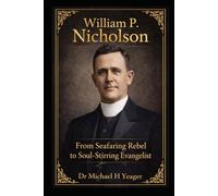 William P. Nicholson: From Seafaring Rebel to Soul-Stirring Evangelist