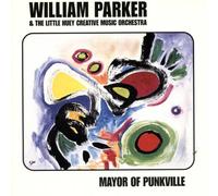 William Parker & Little Huey C - Mayor Of Punkville