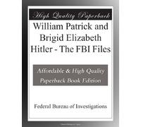 William Patrick and Brigid Elizabeth Hitler - The FBI Files