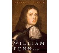 William Penn: A Life