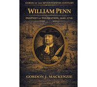 William Penn: Prophet of Toleration (Lords of the Seventeenth Century)