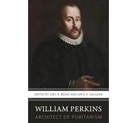 William Perkins, Architect of Puritanism
