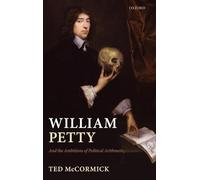 William Petty: And the Ambitions of Political Arithmetic