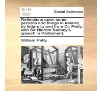 William Petty Reflections upon some persons & things in Ireland, by letters to William Petty Multicolor