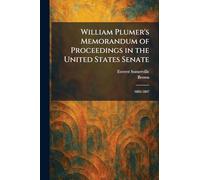 William Plumer's Memorandum of Proceedings in the United States Senate: 1803-1807
