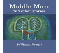 William Pruitt Middle Man & other stories Paperback Book William Pruitt Multicolor