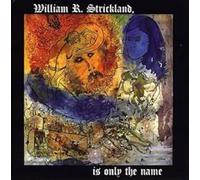 William R. Strickland - …Is Only The Name